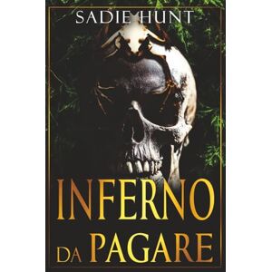 Hunt, Sadie Inferno da Pagare: Edizione con Copertina Discreta (Blackwell Bastards Edizioni Italiane Discrete) Hunt, Sadie Inferno da Pagare: Edizione con Copertina Discreta (Blackwell Bastards Edizioni Italiane Discrete)