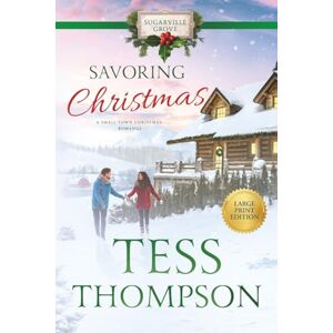 Thompson, Tess Savoring Christmas (A Large Print Small Town Christmas Romance: Sugarville Grove Book 8 Thompson, Tess Savoring Christmas (A Large Print Small Town Christmas Romance: Sugarville Grove Book 8