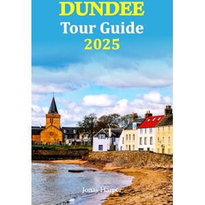 Harper, Jonas Dundee Tour Guide 2025: Your Ultimate Adventure Awaits Discover Hidden Gems, Vibrant Culture, and Delicious Local Cuisine, Complete with a 6-Day Travel Itinerary for Unforgettable Experiences Harper, Jonas Dundee Tour Guide 2025: Your Ultimate Adventure Awaits Discover Hidden Gems, Vibrant Culture, and Delicious Local Cuisine, Complete with a 6-Day Travel Itinerary for Unforgettable Experiences