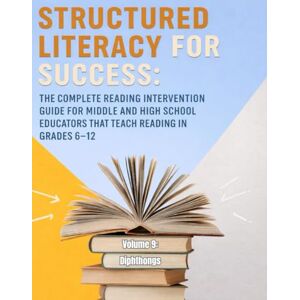 Brains Books, Budding Structured Literacy for Success: The Complete Reading Intervention Guide for Middle and High School Educators That Teach Reading In Grades 6-12 ... For Middle School And High School) Brains Books, Budding Structured Literacy for Success: The Complete Reading Intervention Guide for Middle and High School Educators That Teach Reading In Grades 6-12 ... For Middle School And High School)