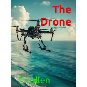 Allen, TJ The Drone Allen, TJ The Drone