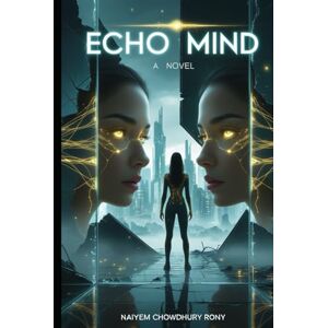 Rony, Naiyem Chowdhury Echo Mind Rony, Naiyem Chowdhury Echo Mind