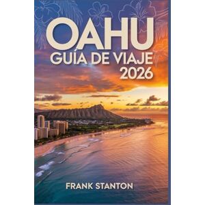 Stanton Oahu Guía de viaje 2026: Guía actualizada para conocer el corazón de Hawaii Stanton Oahu Guía de viaje 2026: Guía actualizada para conocer el corazón de Hawaii