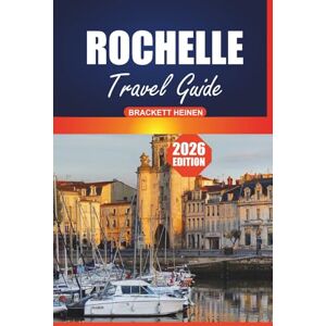 Heinen, Brackett Rochelle Travel Guide 2026: Discover Historic Sites, Seaside Activities, Culinary Delights, and the Coastal Charms of France’s Atlantic City Heinen, Brackett Rochelle Travel Guide 2026: Discover Historic Sites, Seaside Activities, Culinary Delights, and the Coastal Charms of France’s Atlantic City