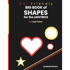 Worden, Rachel CVI-Friendly BIG BOOK of SHAPES for the LIGHTBOX: High-Contrast Shapes for Early Learners (Red & Yellow) (CVI Friendly Shapes) Worden, Rachel CVI-Friendly BIG BOOK of SHAPES for the LIGHTBOX: High-Contrast Shapes for Early Learners (Red & Yellow) (CVI Friendly Shapes)