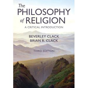 Clack, Beverley The Philosophy of Religion: A Critical Introduction Clack, Beverley The Philosophy of Religion: A Critical Introduction