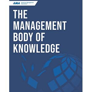 Association, American Management The Management Body of Knowledge Association, American Management The Management Body of Knowledge