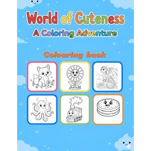 Thansun, St World of Cuteness: A Coloring Adventure: A Giant Activity Book for Boys and Girls with 60 Unique Pictures to Improve Fine Motor Skills and Provide Hours of Screen-Free Fun. Thansun, St World of Cuteness: A Coloring Adventure: A Giant Activity Book for Boys and Girls with 60 Unique Pictures to Improve Fine Motor Skills and Provide Hours of Screen-Free Fun.