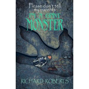 Roberts Please Don't Tell My Parents I'm a Giant Monster: 8 Roberts Please Don't Tell My Parents I'm a Giant Monster: 8