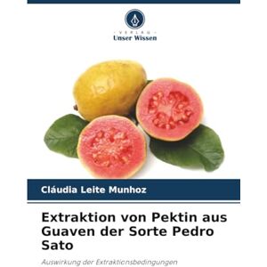 Munhoz, Cláudia Leite Extraktion von Pektin aus Guaven der Sorte Pedro Sato: Auswirkung der Extraktionsbedingungen Munhoz, Cláudia Leite Extraktion von Pektin aus Guaven der Sorte Pedro Sato: Auswirkung der Extraktionsbedingungen