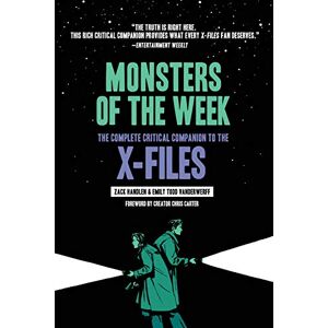 Handlen, Zach Monsters of the Week: The Complete Critical Companion to The X-Files Handlen, Zach Monsters of the Week: The Complete Critical Companion to The X-Files