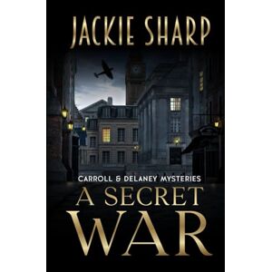 Sharp A Secret War (La Serie de Misterio de Carroll y Delaney) Sharp A Secret War (La Serie de Misterio de Carroll y Delaney)