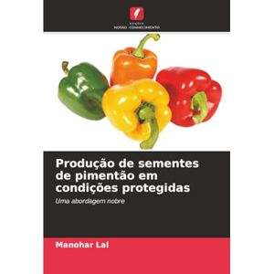 Lal, Manohar Produção de sementes de pimentão em condições protegidas: Uma abordagem nobre Lal, Manohar Produção de sementes de pimentão em condições protegidas: Uma abordagem nobre