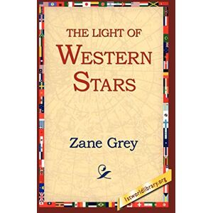 Grey, Zane The Light of the Western Stars Grey, Zane The Light of the Western Stars