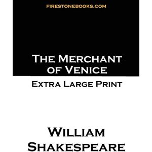Shakespeare, William The Merchant of Venice: Extra Large Print Shakespeare, William The Merchant of Venice: Extra Large Print
