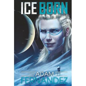 Fernandez, Adam Ice Born (Midnight War) Fernandez, Adam Ice Born (Midnight War)