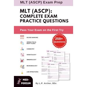 Education, MedPorium Complete MLT (ASCP) Exam Preparation: 259+ Multiple Choice Questions Education, MedPorium Complete MLT (ASCP) Exam Preparation: 259+ Multiple Choice Questions