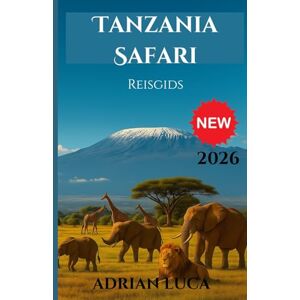 Luca, Adrian Tanzania Safari Reisgids 2026 Luca, Adrian Tanzania Safari Reisgids 2026