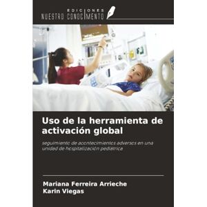 Ferreira Arrieche, Mariana Uso de la herramienta de activación global: seguimiento de acontecimientos adversos en una unidad de hospitalización pediátrica Ferreira Arrieche, Mariana Uso de la herramienta de activación global: seguimiento de acontecimientos adversos en una unidad de hospitalización pediátrica