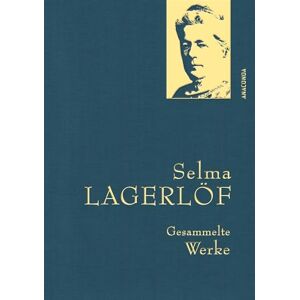 Lagerlöf, Selma Selma Lagerlöf, Gesammelte Werke: Gebunden in feingeprägter Leinenstruktur auf Naturpapier aus Bayern. Mit Goldprägung Lagerlöf, Selma Selma Lagerlöf, Gesammelte Werke: Gebunden in feingeprägter Leinenstruktur auf Naturpapier aus Bayern. Mit Goldprägung