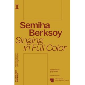 Semiha Berksoy: Singing in Full Color (Hamburger Bahnhof Nationalgalerie der Gegenwart) Semiha Berksoy: Singing in Full Color (Hamburger Bahnhof Nationalgalerie der Gegenwart)