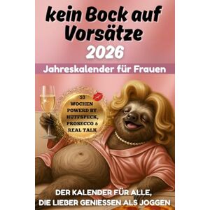Blochen, Anette Kein Bock auf Vorsätze 2026: lustiger Frauenkalender & Wochenplaner mit Humor Geschenkidee für Frauen mit Charme, Chaos & echtem Leben – 53 Wochen zum Lachen & Loslassen Blochen, Anette Kein Bock auf Vorsätze 2026: lustiger Frauenkalender & Wochenplaner mit Humor Geschenkidee für Frauen mit Charme, Chaos & echtem Leben – 53 Wochen zum Lachen & Loslassen
