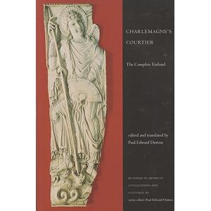 Charlemagne's Courtier: The Complete Einhard: 3 (Readings in Medieval Civilizations and Cultures) Charlemagne's Courtier: The Complete Einhard: 3 (Readings in Medieval Civilizations and Cultures)
