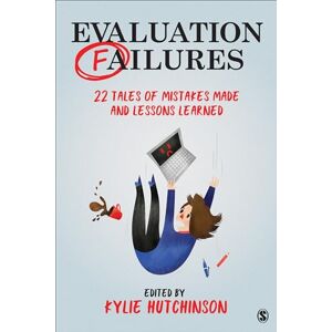Evaluation Failures: 22 Tales of Mistakes Made and Lessons Learned Evaluation Failures: 22 Tales of Mistakes Made and Lessons Learned