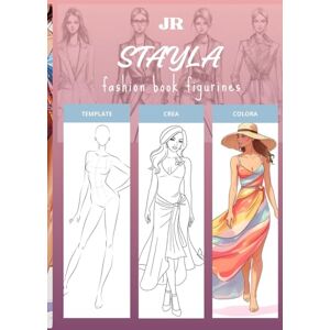 Stayla, JR Stayla fashion book figurines: Stayla Fashion Book – Libro de figurines de moda para colorear con más de 100 poses y 198 plantillas de diseño Stayla, JR Stayla fashion book figurines: Stayla Fashion Book – Libro de figurines de moda para colorear con más de 100 poses y 198 plantillas de diseño