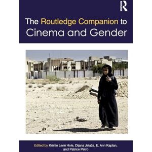 The Routledge Companion to Cinema & Gender (Routledge Media and Cultural Studies Companions) The Routledge Companion to Cinema & Gender (Routledge Media and Cultural Studies Companions)