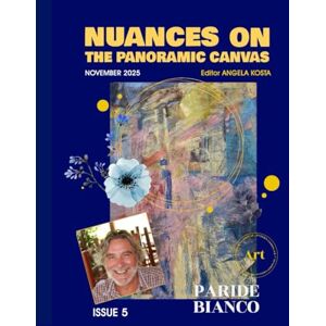 Kosta, Angela NUANCES ON THE PANORAMIC CANVAS Issue 5: Magazine Kosta, Angela NUANCES ON THE PANORAMIC CANVAS Issue 5: Magazine