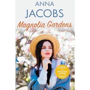 Jacobs, Anna Magnolia Gardens: A heart-warming story from the multi-million copy bestselling author (Larch Tree Lane, 3): A heart-warming story from the multi-million copy bestselling author Anna Jacobs Jacobs, Anna Magnolia Gardens: A heart-warming story from the multi-million copy bestselling author (Larch Tree Lane, 3): A heart-warming story from the multi-million copy bestselling author Anna Jacobs