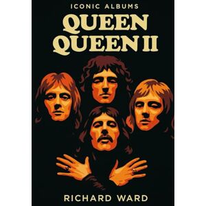 Ward, Richard Iconic Albums Queen Queen II Ward, Richard Iconic Albums Queen Queen II