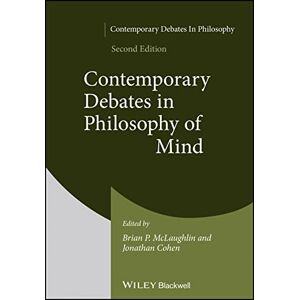 Contemporary Debates in Philosophy of Mind Contemporary Debates in Philosophy of Mind