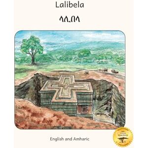 Kurtz, Jane Lalibela: Rock-Hewn Churches of Ethiopia in Amharic and English Kurtz, Jane Lalibela: Rock-Hewn Churches of Ethiopia in Amharic and English