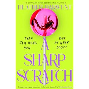 Darwent, Heather A Sharp Scratch: A dark and deliciously twisted new novel from the bestselling author of The Things We Do To Our Friends Darwent, Heather A Sharp Scratch: A dark and deliciously twisted new novel from the bestselling author of The Things We Do To Our Friends