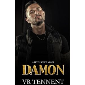 Tennent, VR Damon: A Level Series Novel; Book 2 (The Level Series) Tennent, VR Damon: A Level Series Novel; Book 2 (The Level Series)