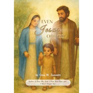 Zannetti, Gina M Even Jesus Obeyed: 8 (Little Hearts for Jesus) Zannetti, Gina M Even Jesus Obeyed: 8 (Little Hearts for Jesus)