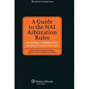 Kluwer Law International A Guide to the NAI Arbitration Rules: Including a Commentary on Dutch Arbitration Law: Including a Commentary Law on Dutch Arbitration Law () Kluwer Law International A Guide to the NAI Arbitration Rules: Including a Commentary on Dutch Arbitration Law: Including a Commentary Law on Dutch Arbitration Law ()