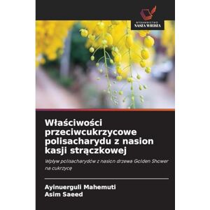 Mahemuti, Ayinuerguli Wlaściwości przeciwcukrzycowe polisacharydu z nasion kasji strączkowej: Wp¿yw polisacharydów z nasion drzewa Golden Shower na cukrzyc¿ Mahemuti, Ayinuerguli Wlaściwości przeciwcukrzycowe polisacharydu z nasion kasji strączkowej: Wp¿yw polisacharydów z nasion drzewa Golden Shower na cukrzyc¿
