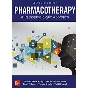 DiPiro, Joseph T. Pharmacotherapy: A Pathophysiologic Approach, Eleventh Edition (PHARMACY) DiPiro, Joseph T. Pharmacotherapy: A Pathophysiologic Approach, Eleventh Edition (PHARMACY)