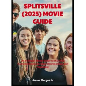 Morgan Jr, James SPLITSVILLE (2025) MOVIE GUIDE: An In-Depth Movie Guide to the 2025 Comedy-Drama on Open Relationships and Friendship Morgan Jr, James SPLITSVILLE (2025) MOVIE GUIDE: An In-Depth Movie Guide to the 2025 Comedy-Drama on Open Relationships and Friendship