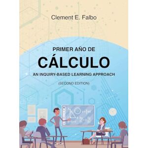 Falbo, Clement E Primer Año de Cálculo: An Inquiry-Based Learning Approach Falbo, Clement E Primer Año de Cálculo: An Inquiry-Based Learning Approach