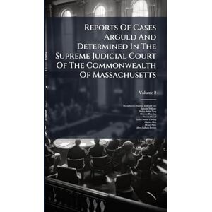 Williams, Ephraim Reports Of Cases Argued And Determined In The Supreme Judicial Court Of The Commonwealth Of Massachusetts Williams, Ephraim Reports Of Cases Argued And Determined In The Supreme Judicial Court Of The Commonwealth Of Massachusetts