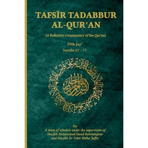 Scholars, A Team of Tafsir Tadabbur Al-Qur'an Juz' 29: : A Reflective Commentary of the Qur'an Scholars, A Team of Tafsir Tadabbur Al-Qur'an Juz' 29: : A Reflective Commentary of the Qur'an