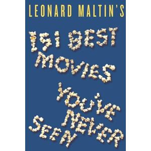 Maltin, Leonard Leonard Maltin's 151 Best Movies You've Never Seen: The Popular Film Critic's Guide to Underappreciated Cinema Gems Maltin, Leonard Leonard Maltin's 151 Best Movies You've Never Seen: The Popular Film Critic's Guide to Underappreciated Cinema Gems