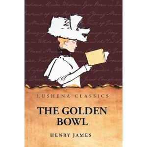 Henry James The Golden Bowl Henry James The Golden Bowl