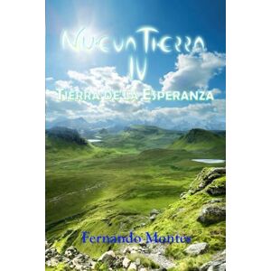 Montes, Fernando Nueva Tierra IV: Tierra de la Esperanza Montes, Fernando Nueva Tierra IV: Tierra de la Esperanza