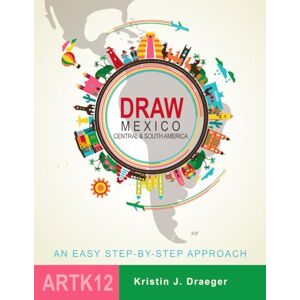 Draeger, Kristin J. Draw Mexico, Central and South America (Draw the World) Draeger, Kristin J. Draw Mexico, Central and South America (Draw the World)