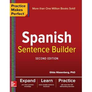 Nissenberg, Gilda Practice Makes Perfect Spanish Sentence Builder, Second Edition (NTC FOREIGN LANGUAGE) Nissenberg, Gilda Practice Makes Perfect Spanish Sentence Builder, Second Edition (NTC FOREIGN LANGUAGE)